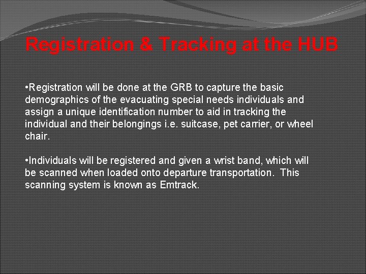 Registration & Tracking at the HUB • Registration will be done at the GRB