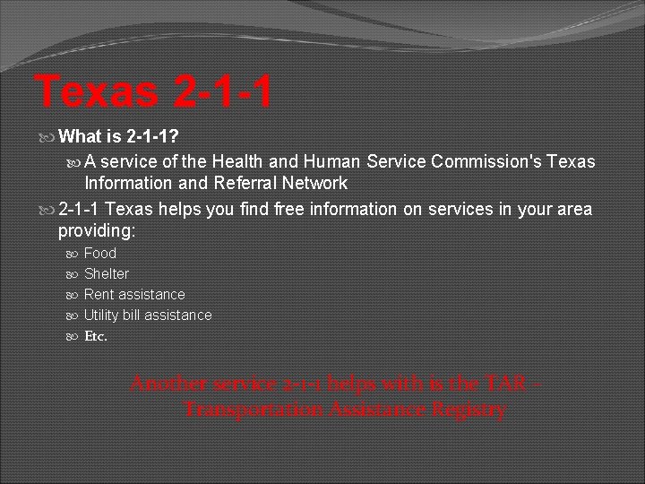 Texas 2 -1 -1 What is 2 -1 -1? A service of the Health