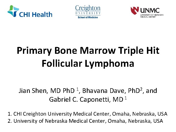 Primary Bone Marrow Triple Hit Follicular Lymphoma Jian Shen, MD Ph. D 1, Bhavana