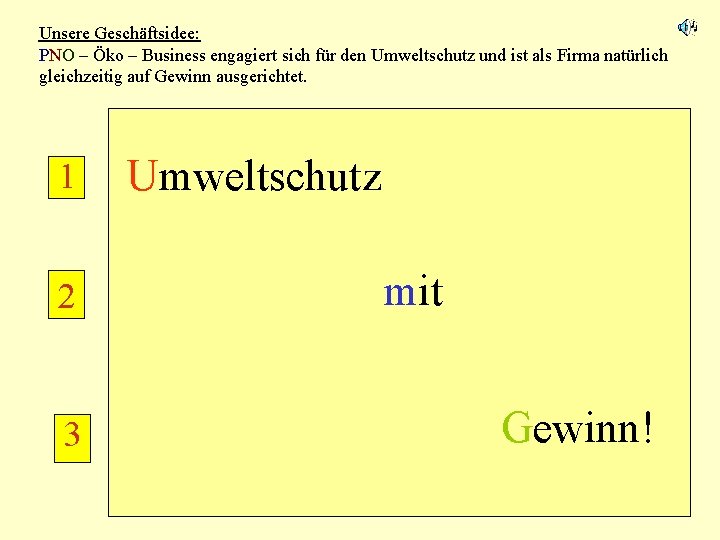 Unsere Geschäftsidee: PNO – Öko – Business engagiert sich für den Umweltschutz und ist