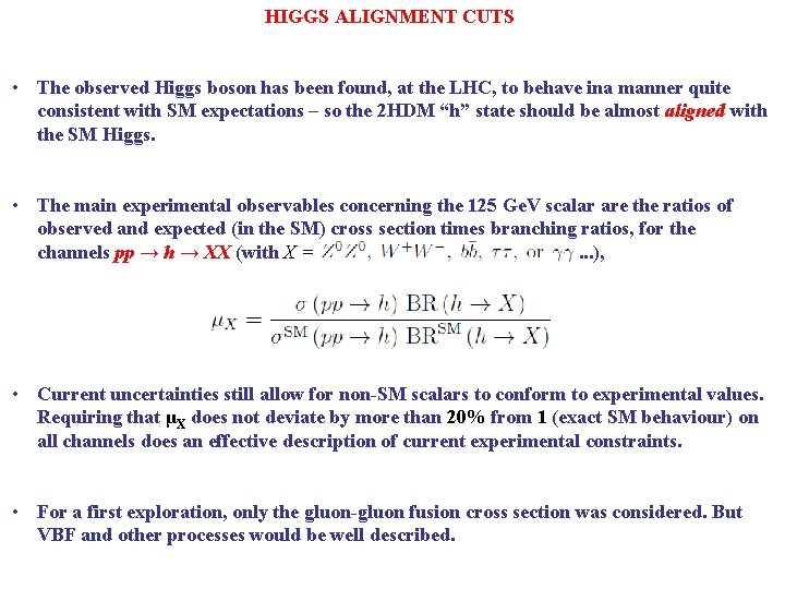 HIGGS ALIGNMENT CUTS • The observed Higgs boson has been found, at the LHC,
