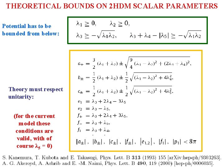 THEORETICAL BOUNDS ON 2 HDM SCALAR PARAMETERS Potential has to be bounded from below:
