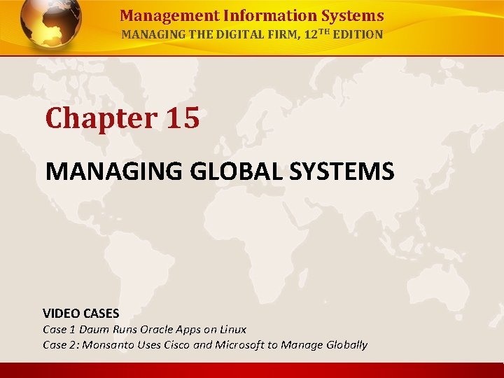 Management Information Systems MANAGING THE DIGITAL FIRM 12
