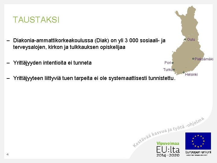 TAUSTAKSI – Diakonia-ammattikorkeakoulussa (Diak) on yli 3 000 sosiaali- ja terveysalojen, kirkon ja tulkkauksen