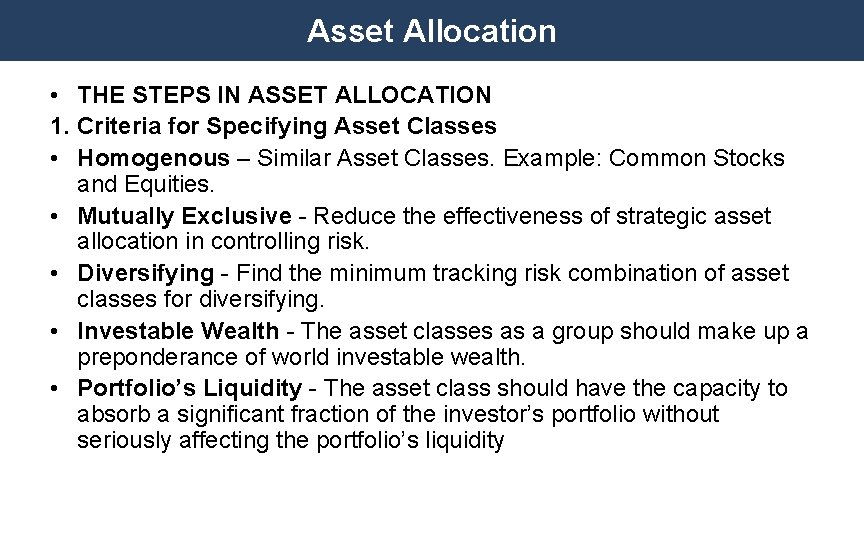 Asset Allocation • THE STEPS IN ASSET ALLOCATION 1. Criteria for Specifying Asset Classes