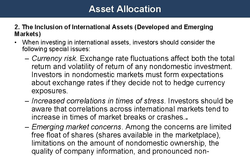 Asset Allocation 2. The Inclusion of International Assets (Developed and Emerging Markets) • When