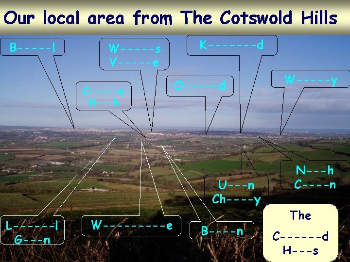 Our local area from The Cotswold Hills B-----l W-----s V-----e C-----y H---h K-------d O-----d