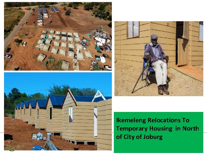 Ikemeleng Relocations To Temporary Housing in North of City of Joburg 