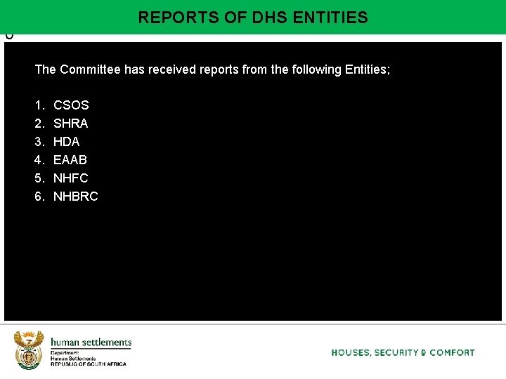 3 0 REPORTS OF DHS ENTITIES The Committee has received reports from the following