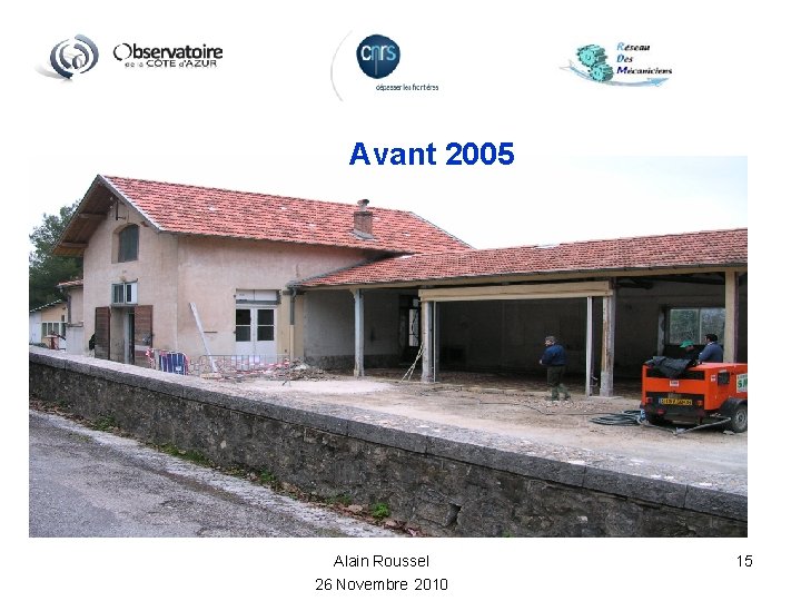Avant 2005 Alain Roussel 26 Novembre 2010 15 