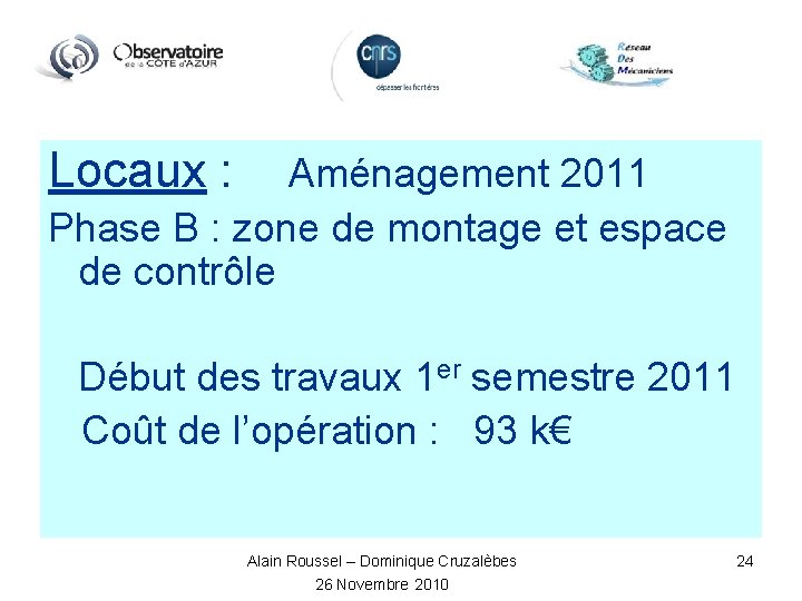 Locaux : Aménagement 2011 Phase B : zone de montage et espace de contrôle