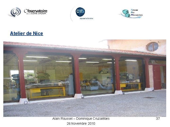 Atelier de Nice Alain Roussel – Dominique Cruzalèbes 26 Novembre 2010 37 