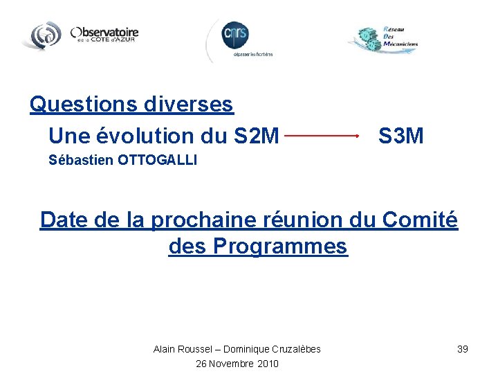 Questions diverses Une évolution du S 2 M S 3 M Sébastien OTTOGALLI Date