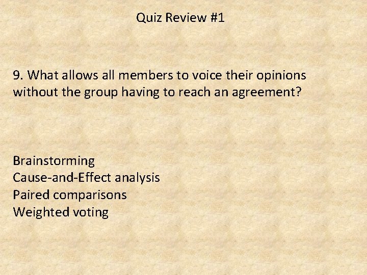 Quiz Review #1 9. What allows all members to voice their opinions without the