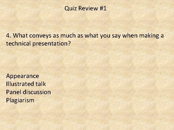 Quiz Review #1 4. What conveys as much as what you say when making