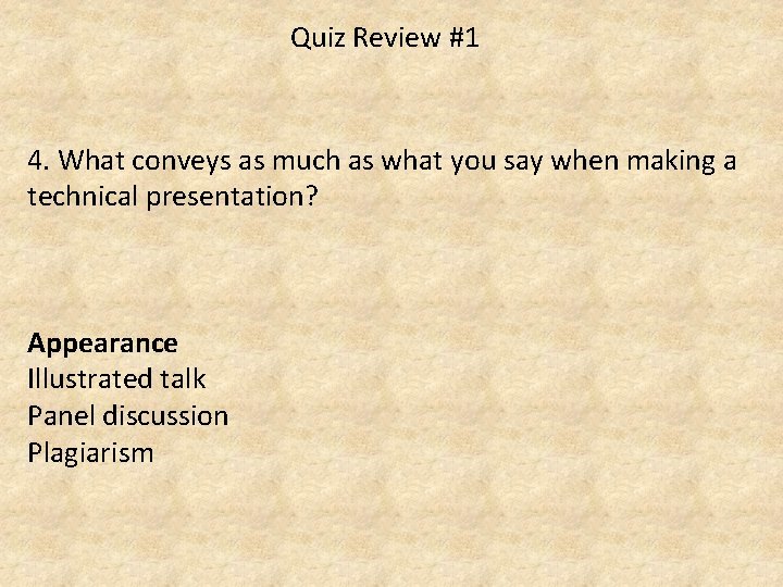 Quiz Review #1 4. What conveys as much as what you say when making