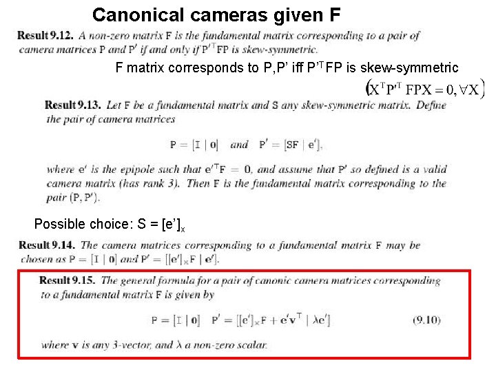 Canonical cameras given F F matrix corresponds to P, P’ iff P’TFP is skew-symmetric