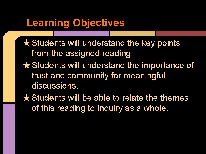 Learning Objectives ★ Students will understand the key points from the assigned reading. ★