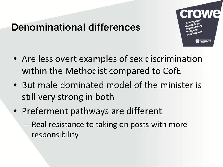 Denominational differences • Are less overt examples of sex discrimination within the Methodist compared