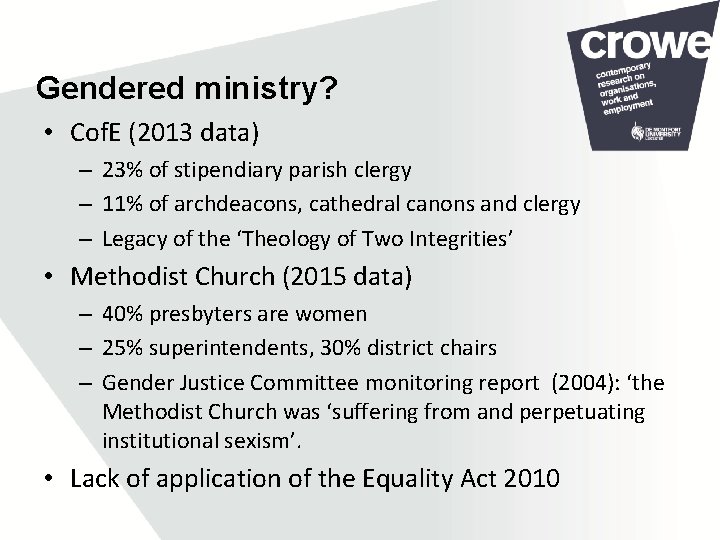 Gendered ministry? • Cof. E (2013 data) – 23% of stipendiary parish clergy –