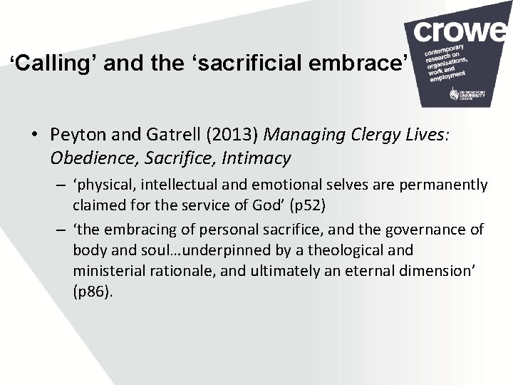 ‘Calling’ and the ‘sacrificial embrace’ • Peyton and Gatrell (2013) Managing Clergy Lives: Obedience,