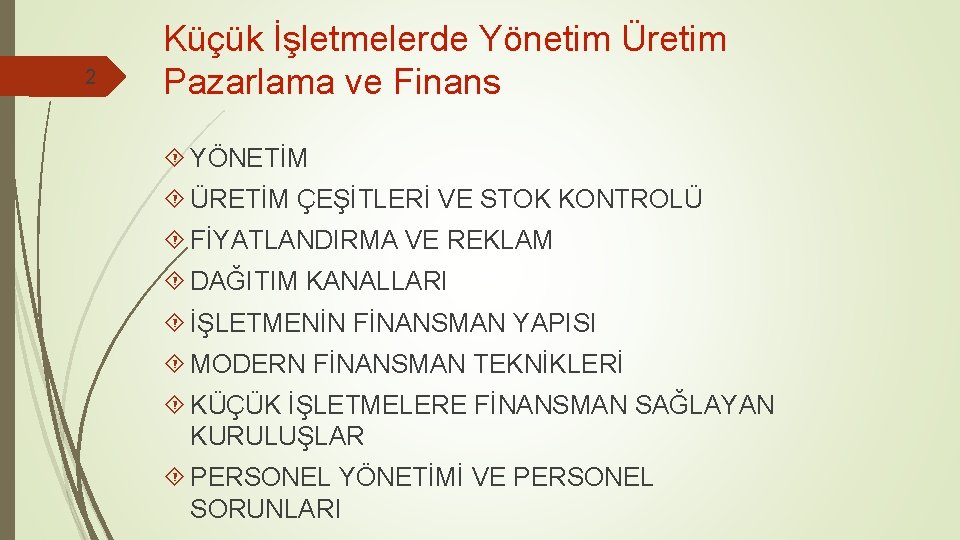 2 Küçük İşletmelerde Yönetim Üretim Pazarlama ve Finans YÖNETİM ÜRETİM ÇEŞİTLERİ VE STOK KONTROLÜ