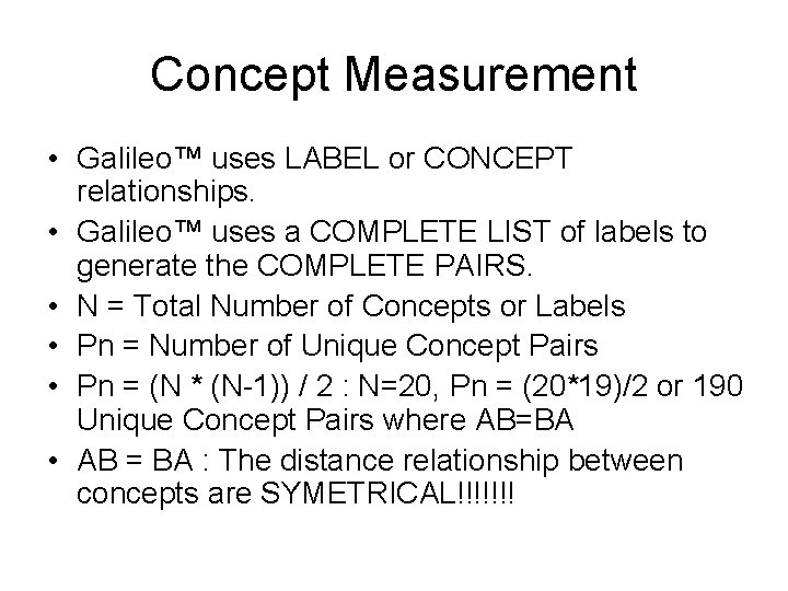 Concept Measurement • Galileo™ uses LABEL or CONCEPT relationships. • Galileo™ uses a COMPLETE