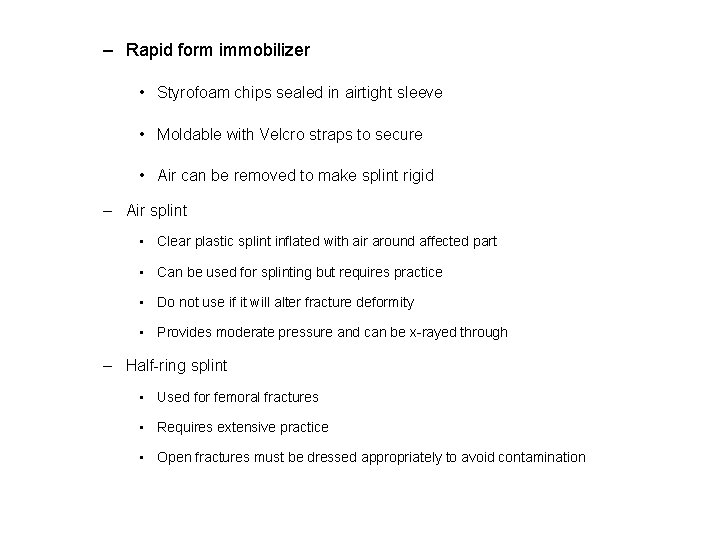 – Rapid form immobilizer • Styrofoam chips sealed in airtight sleeve • Moldable with