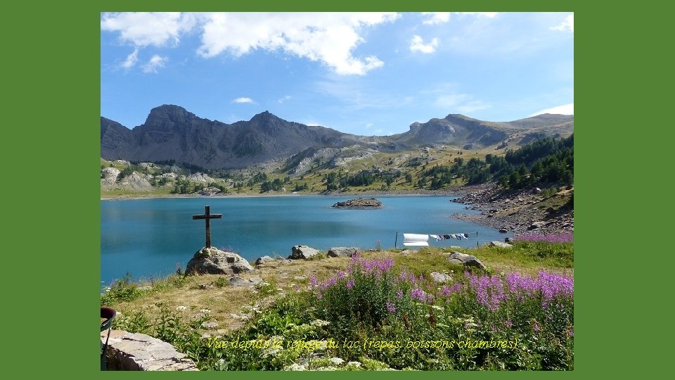 Vue depuis le refuge du lac (repas, boissons chambres) 