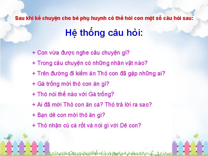 Sau khi kể chuyện cho bé phụ huynh có thể hỏi con một số