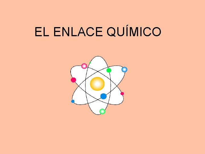 EL ENLACE QUÍMICO 