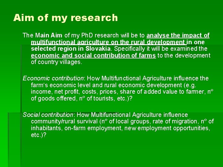 Aim of my research The Main Aim of my Ph. D research will be