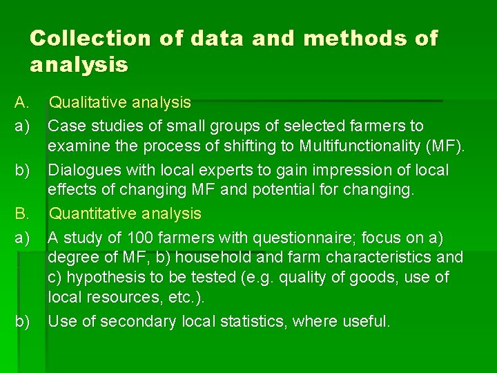 Collection of data and methods of analysis A. a) b) B. a) b) Qualitative