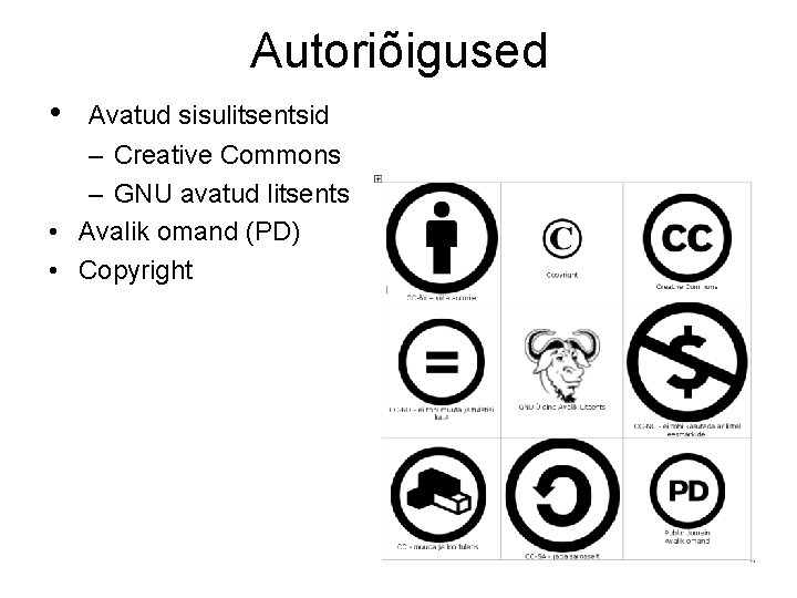 Autoriõigused • Avatud sisulitsentsid – Creative Commons – GNU avatud litsents • Avalik omand