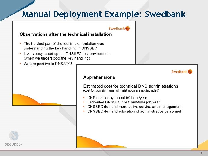 Manual Deployment Example: Swedbank 14 