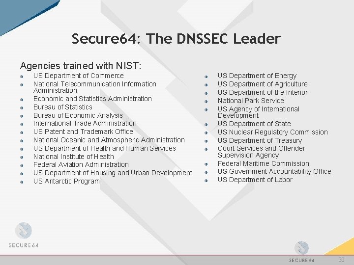 Secure 64: The DNSSEC Leader Agencies trained with NIST: US Department of Commerce National