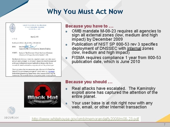 Why You Must Act Now Because you have to … OMB mandate M-08 -23