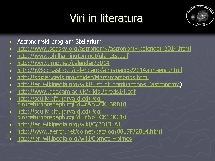 Viri in literatura · · · · Astronomski program Stellarium http: //www. seasky. org/astronomy-calendar-2014.