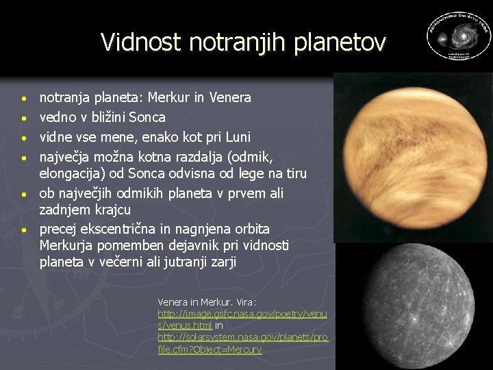Vidnost notranjih planetov · · · notranja planeta: Merkur in Venera vedno v bližini