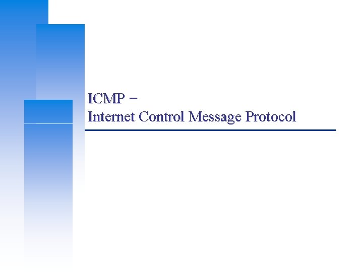 ICMP – Internet Control Message Protocol 