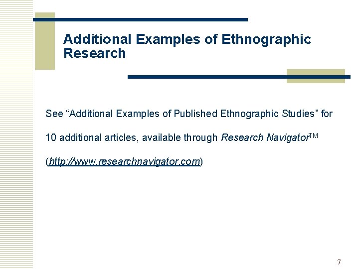 Additional Examples of Ethnographic Research See “Additional Examples of Published Ethnographic Studies” for 10