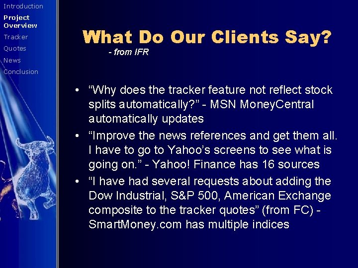 Introduction Project Overview Tracker Quotes News What Do Our Clients Say? - from IFR