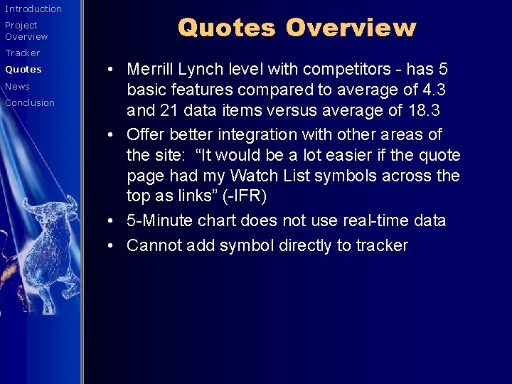 Introduction Project Overview Quotes Overview Tracker Quotes News Conclusion • Merrill Lynch level with