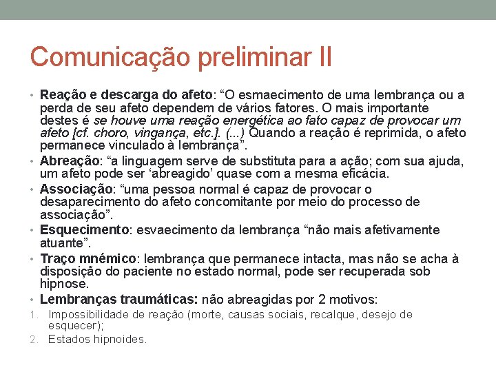 Comunicação preliminar II • Reação e descarga do afeto: “O esmaecimento de uma lembrança