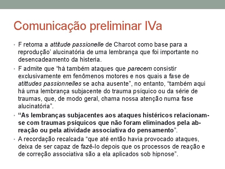 Comunicação preliminar IVa • F retoma a attitude passionelle de Charcot como base para