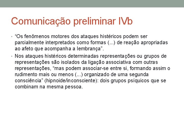 Comunicação preliminar IVb • “Os fenômenos motores dos ataques histéricos podem ser parcialmente interpretados