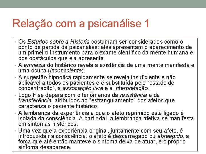 Relação com a psicanálise 1 • Os Estudos sobre a Histeria costumam ser considerados