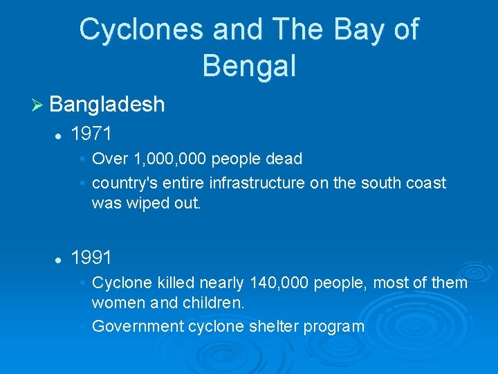 Cyclones and The Bay of Bengal Ø Bangladesh l 1971 • Over 1, 000