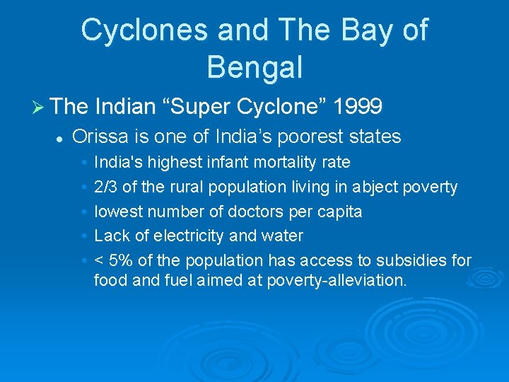 Cyclones and The Bay of Bengal Ø The Indian “Super Cyclone” 1999 l Orissa