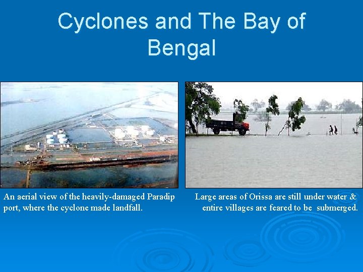 Cyclones and The Bay of Bengal An aerial view of the heavily-damaged Paradip port,